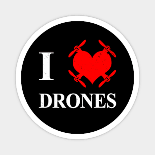 I Love Drones Gift For Drone Pilots Enthusiast Magnet